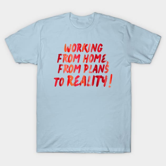 Working from home T-Shirt by AgniArt